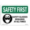 Signmission OSHA Sign, Glasses Required All Times W/ Symbol, 10in X 7in Rigid Plastic, 10" W, 7" H, Landscape OS-SF-P-710-L-10922 - alternate 1